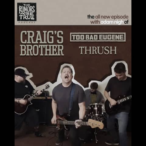 Adam Nigh (Craig's Brother, Too Bad Eugene, Thrush)