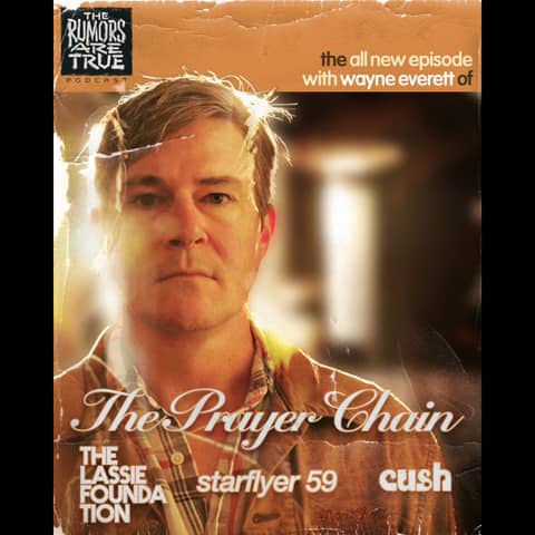 Wayne Everett (The Prayer Chain, Starflyer 59, The Lassie Foundation, Cush)