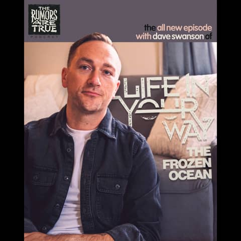 Dave Swanson (Life in Your Way, The Frozen Ocean)