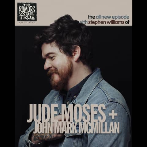 Stephen Williams (Jude Moses, John Mark McMillan)