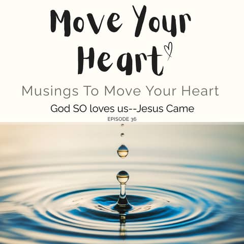 God SO loved us--Jesus Came