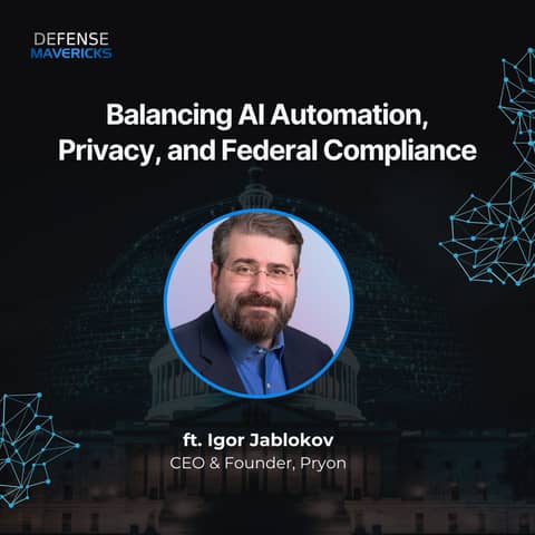 Balancing AI Automation, Privacy, and Federal Compliance with Igor Jablokov