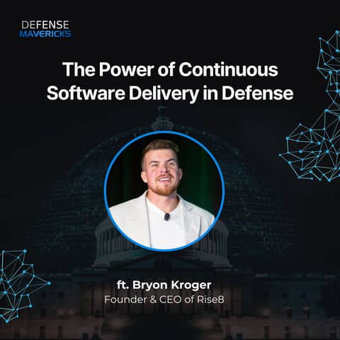The Power of Continuous Software Delivery in Defense with Bryon Kroger