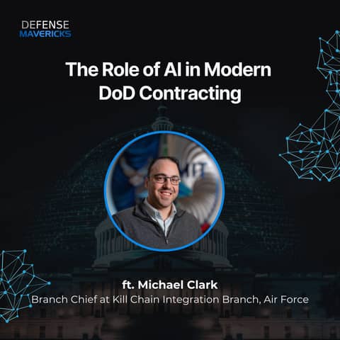 The Role of AI in Modern DoD Contracting with Mike Clark