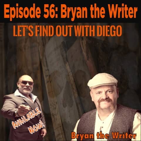 Episode 56: Bryan the Writer