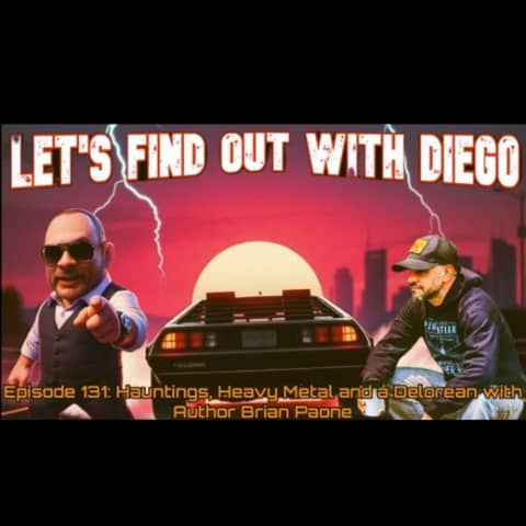 Episode 131: Hauntings, Heavy Metal and a Delorean with Author Brian Paone