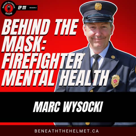 Behind the Mask: Firefighter Mental Health With Dr. Marc Wysocki