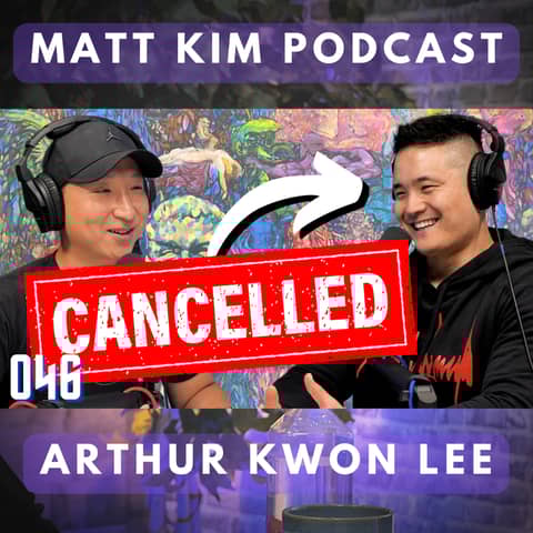 NYC Artist cancelled for not being WOKE ENOUGH | Matt Kim #046 | Arthur Kwon Lee