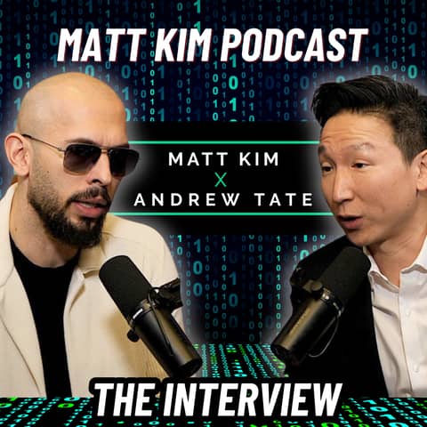 Andrew Tate 's Most HONEST Podcast | Matt Kim Podcast #081