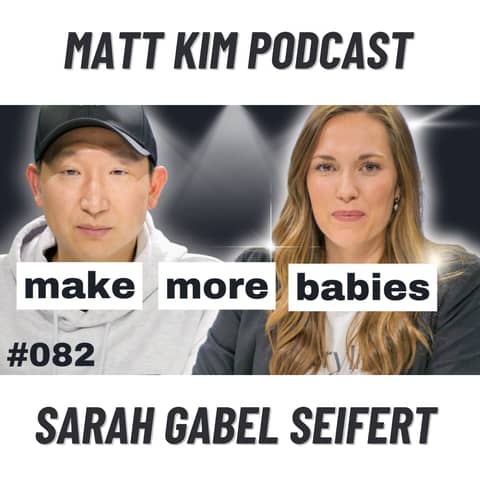 Sarah Gabel Seifert talks Babies, Family and Abortion | Matt Kim #083