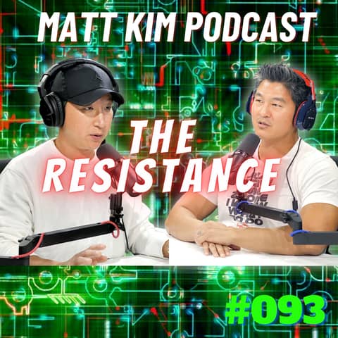 The Resistance | Breaking down various protests | Matt Kim #093