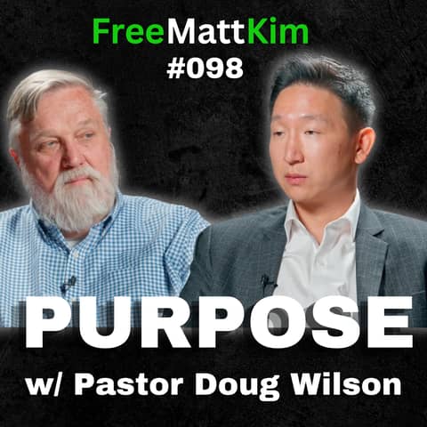 Does America Need God? Being Mission Faithful w/ Pastor Doug Wilson | Matt Kim #098