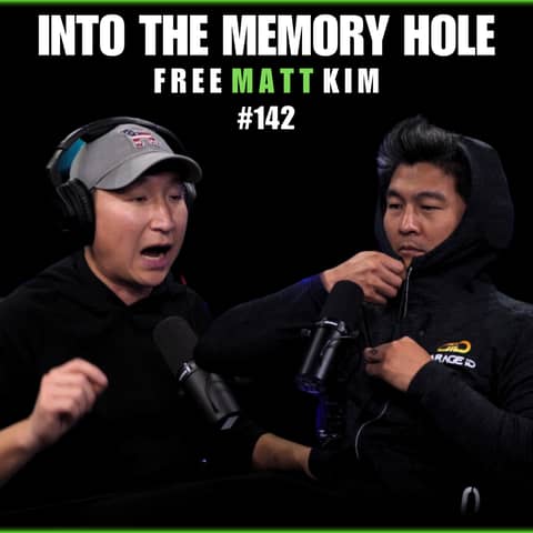 Into The Memory Hole: The Truth They're Burying | Matt Kim #142
