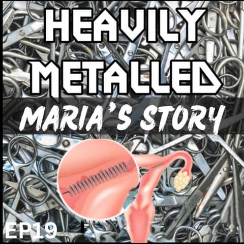 EP19 - Essure Sterilization: Life-Threatening Migration, Fatigue, Pain & Symptoms