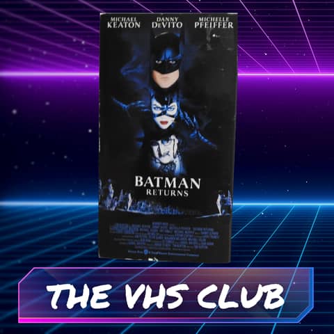 The VHS Club Reviews Batman Returns (1992) - Ep 62