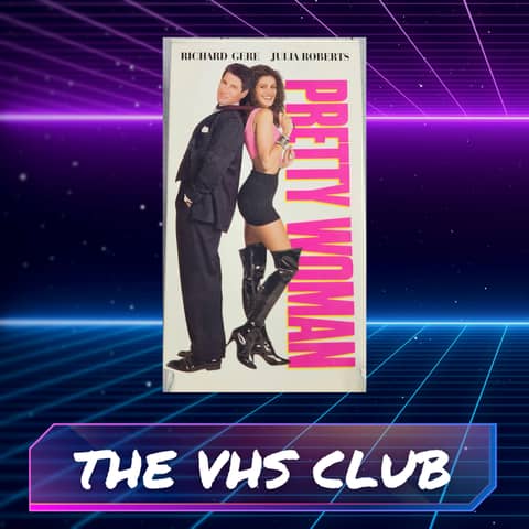 The VHS Club Reviews Pretty Woman (1990) - Ep 77
