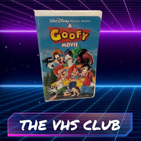 Leaning Tower of Cheeza! Revisiting A Goofy Movie | The VHS Club - Ep 96