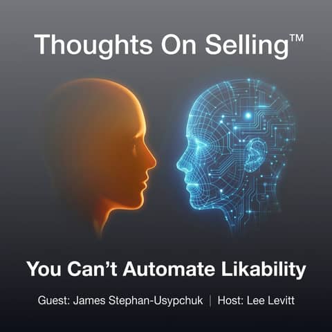Why AI Will Never Replace Human Connection in Sales with James Stephen-Usypchuk.