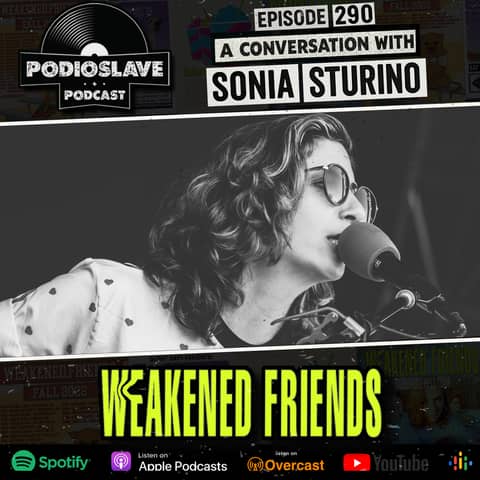 Ep 290: A Conversation with Sonia of Weakened Friends