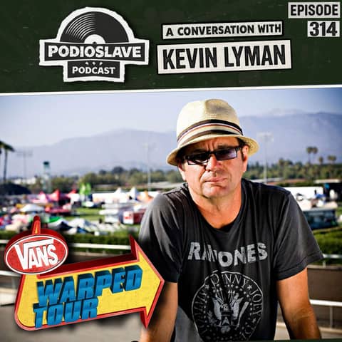 Ep 314: A (New) Conversation with Kevin Lyman Surrounding 30(ish) Years of the Vans Warped Tour