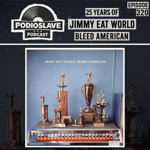 Ep 320: 25 Years of Jimmy Eat World - Bleed American