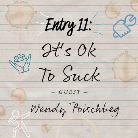 Entry 11: It's Ok To Suck