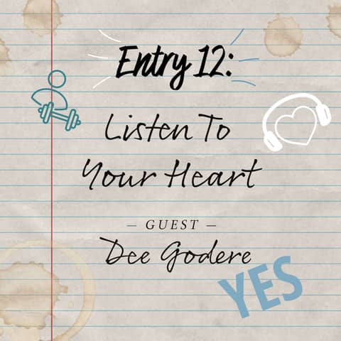 Entry 12: Listen to your Heart