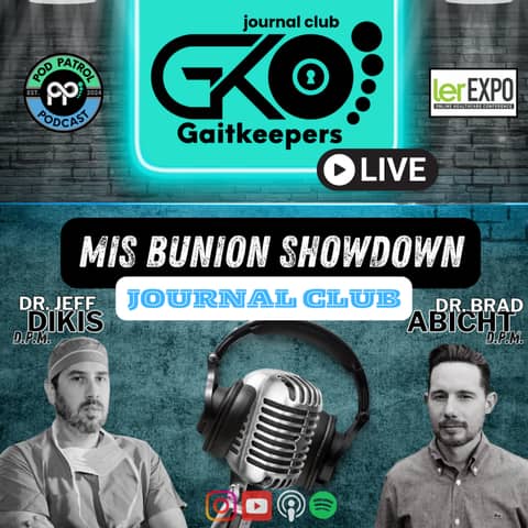 Pod Patrol Podcast S2.E4 - GaitKeepers Journal Club E1 - MIS Bunions