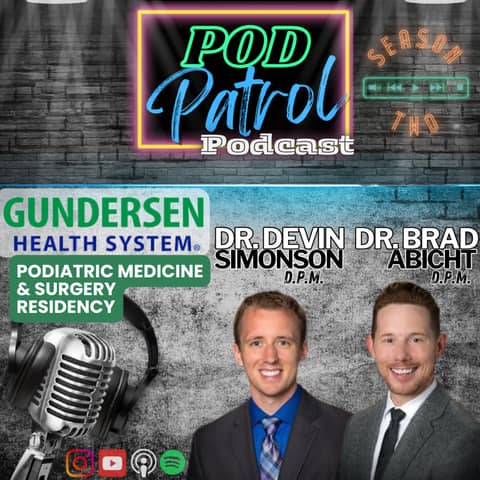 Pod Patrol Podcast S2.E6 - Dr. Devin Simonson & Dr. Brad Abicht - Residency Faculty La Crosse, WI