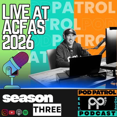 S3.E11 - LIVE at ACFAS 2026 - Insertional Achilles, Fibula Lag Screws & Ankle Fracture Plate vs Nail