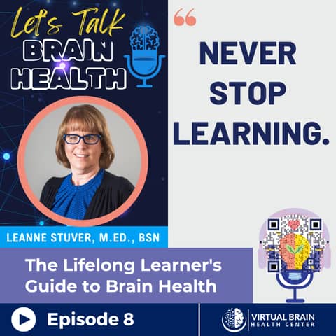 The Lifelong Learner's Guide to Brain Health with LeAnne Stuver, M.Ed. BSN