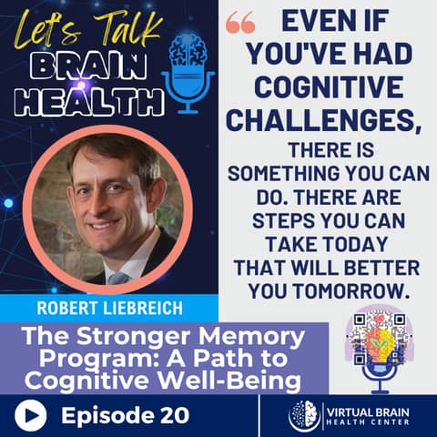 The Stronger Memory Program: A Path to Cognitive Well-Being with Rob Liebreich of Goodwin Living
