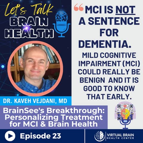 BrainSee's Breakthrough: Personalizing Treatment for MCI & Enhancing Brain Health with Dr. Kaveh Vejdani, MD