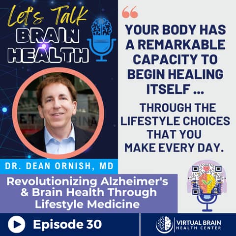Revolutionizing Alzheimer's & Brain Health Through Lifestyle Medicine with Dr. Dean Ornish