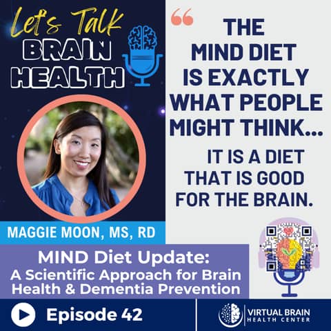 The MIND Diet Update: A Scientific Approach for Brain Health & Dementia Prevention with Maggie Moon, MS, RD
