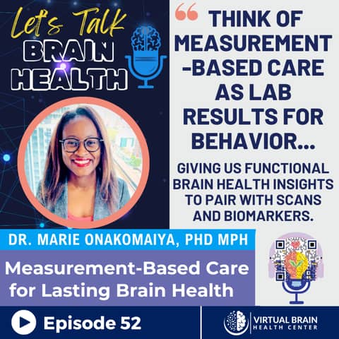 Measurement-Based Care for Lasting Brain Health with Dr. Marie Onakomaiya, PhD, MPH