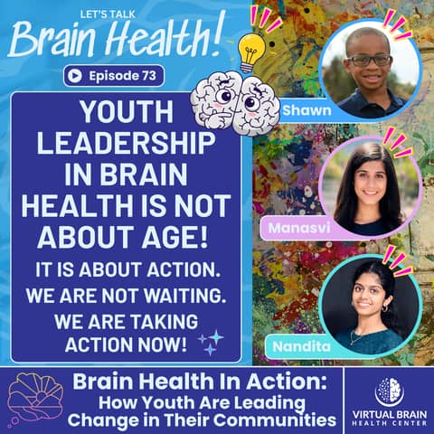 Brain Health In Action: How Youth Are Leading Change in Their Communities with Shawn, Manasvi, and Nandita
