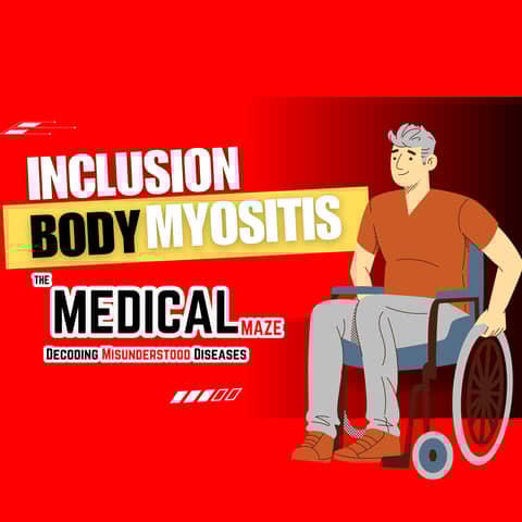 Living with a Rare Muscle Wasting Disease - Inclusion Body Myositis