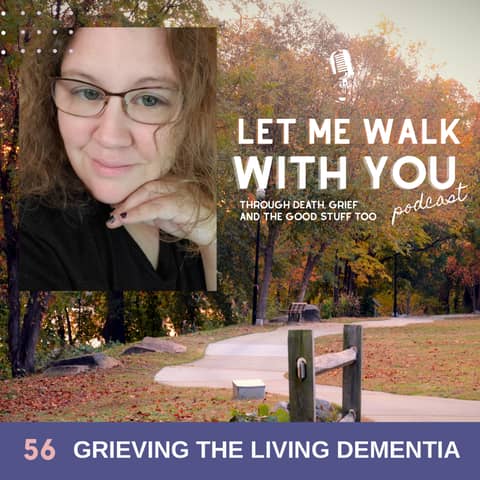 56. Grieving the Living Dementia