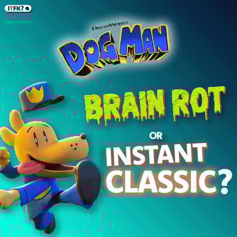 Is Dog Man Brain Rot or an Instant Classic?
