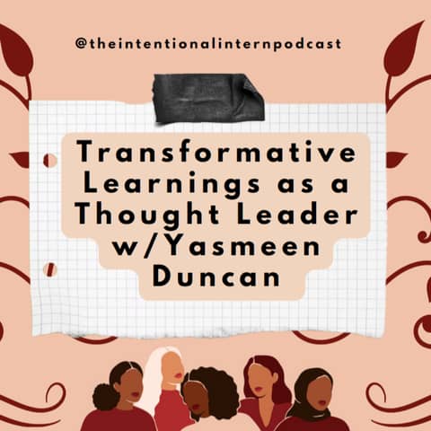 Transformative Learnings as a Thought Leader w/Yasmeen Duncan