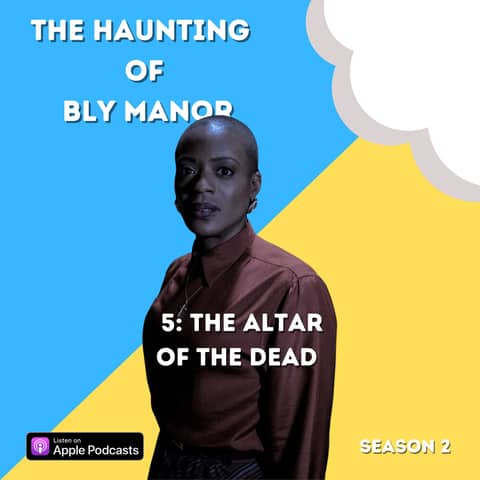 The Haunting of Bly Manor 5: The Alter of the Dead