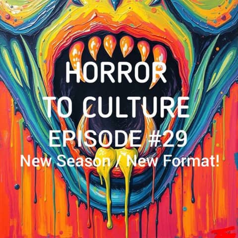 HORROR TO CULTURE 29