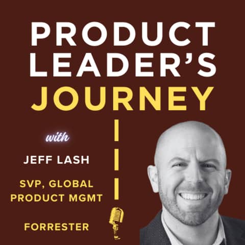 S3E4 - Jeff Lash, SVP Global Product Management, Forrester - Benchmarking Product Management