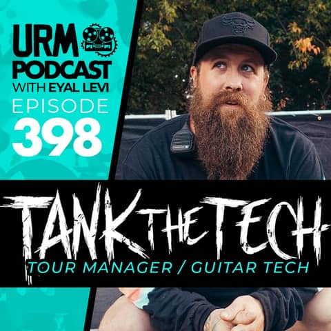 EP 398 | TANK THE TECH: The dirty truth about touring, disaster management, and how to land a career in music
