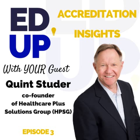 3: Navigating Healthcare Leadership and Accreditation: A Dialogue with Quint Studer