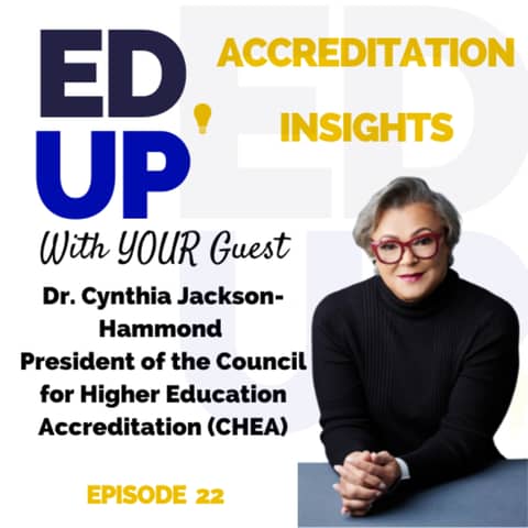 22. Navigating Accreditation Amidst Political Turbulence: A Conversation with Cynthia Jackson Hammond