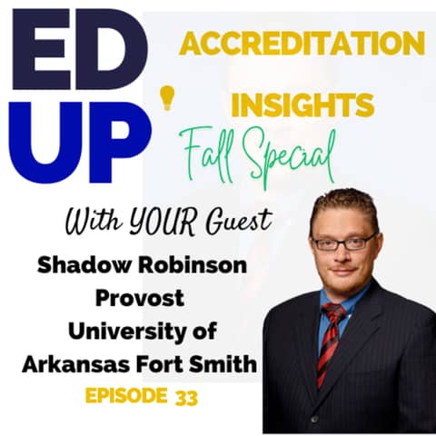 33. Exploring the Future of Reduced Credit Degrees: A Conversation with Dr. Shadow JQ Robinson, Provost of the University of Arkansas – Fort Smith