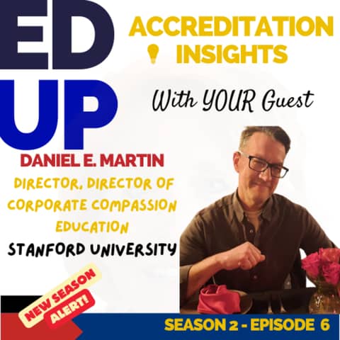 6. Accreditation and Compassion in Education: Insights from Dr. Daniel E. Martin