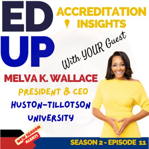 11. Leading with Legacy: Dr. Melva K. Wallace on Transforming Huston-Tillotson University and Beyond